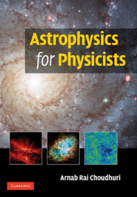 Astrophysics for Physicists by Choudhuri