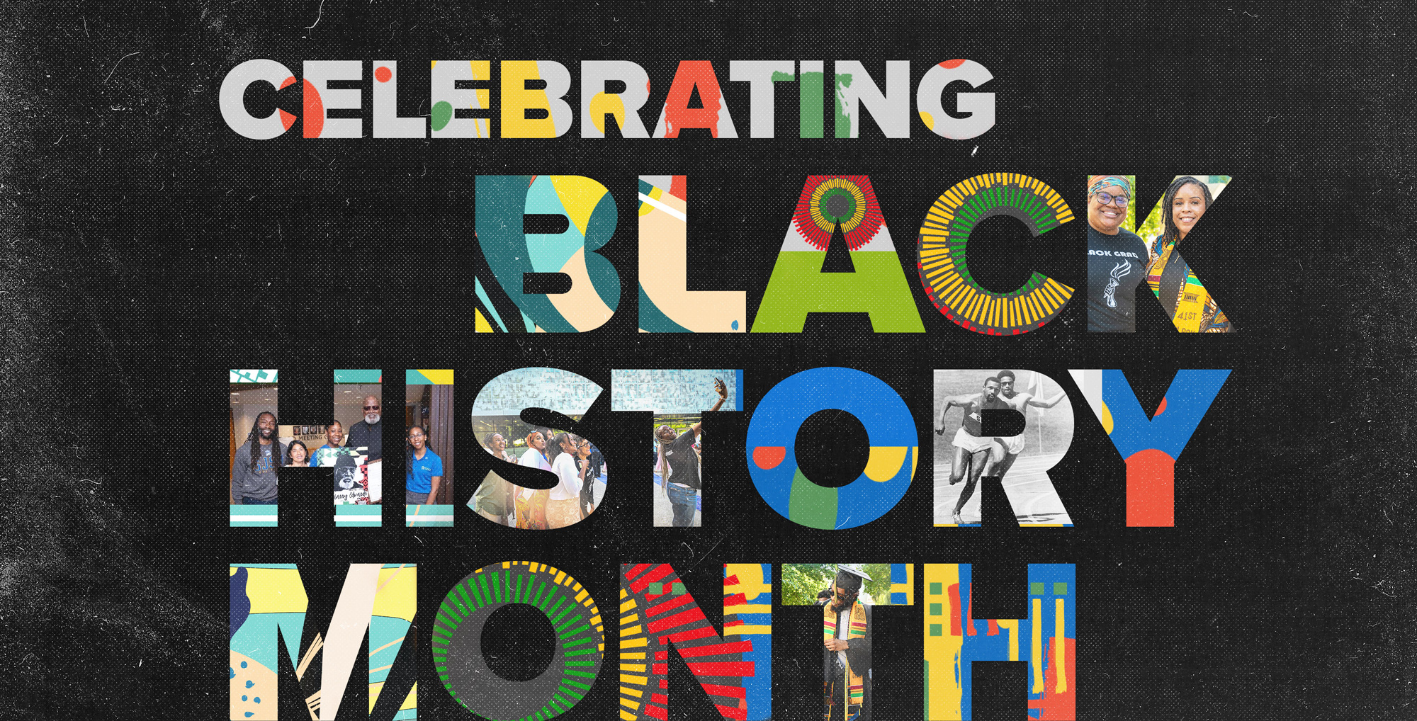 Black History Month in big bold letters that have different colorful patterns and photos of historical Black figures and members of SJSU.