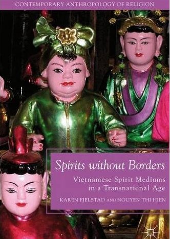 Spirits without Borders: Vietnamese Spirit Mediums in a Transnational Age