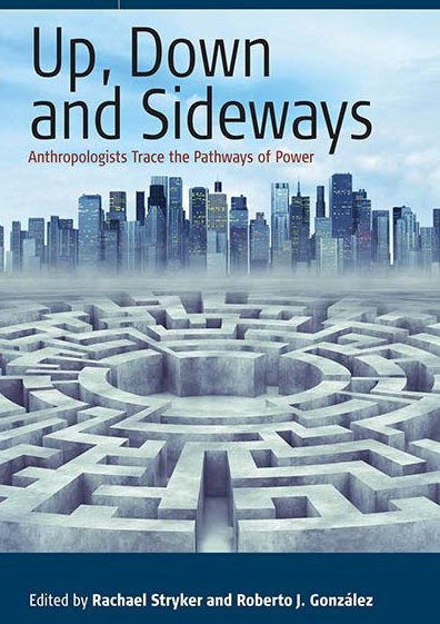 Up, Down, and Sideways: Anthropologists Trace the Pathways of Power