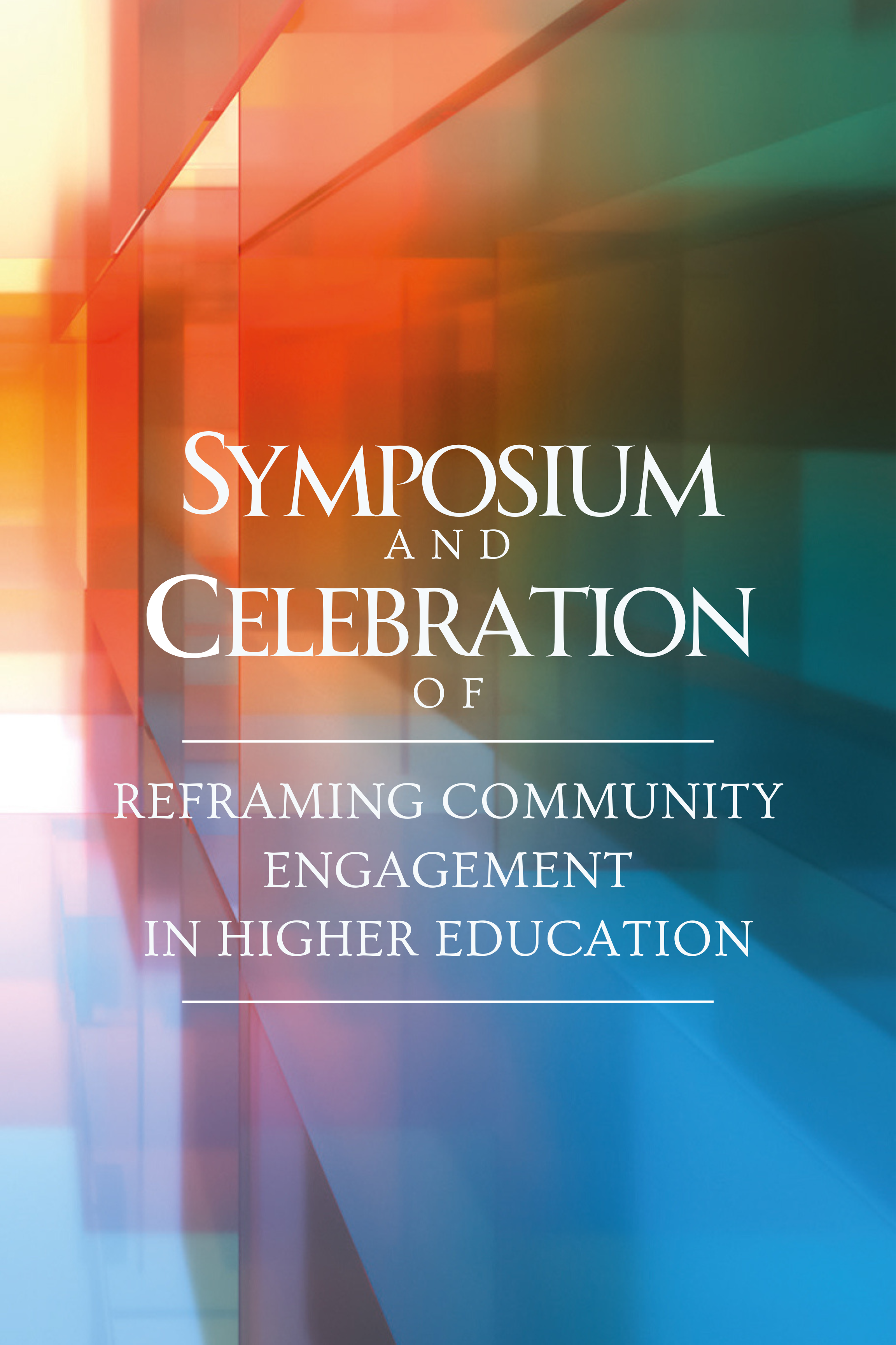 Symposium and Celebration of Reframing Community Engagement in Higher Education