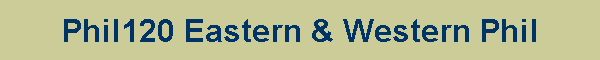 Phil120 Eastern & Western Phil