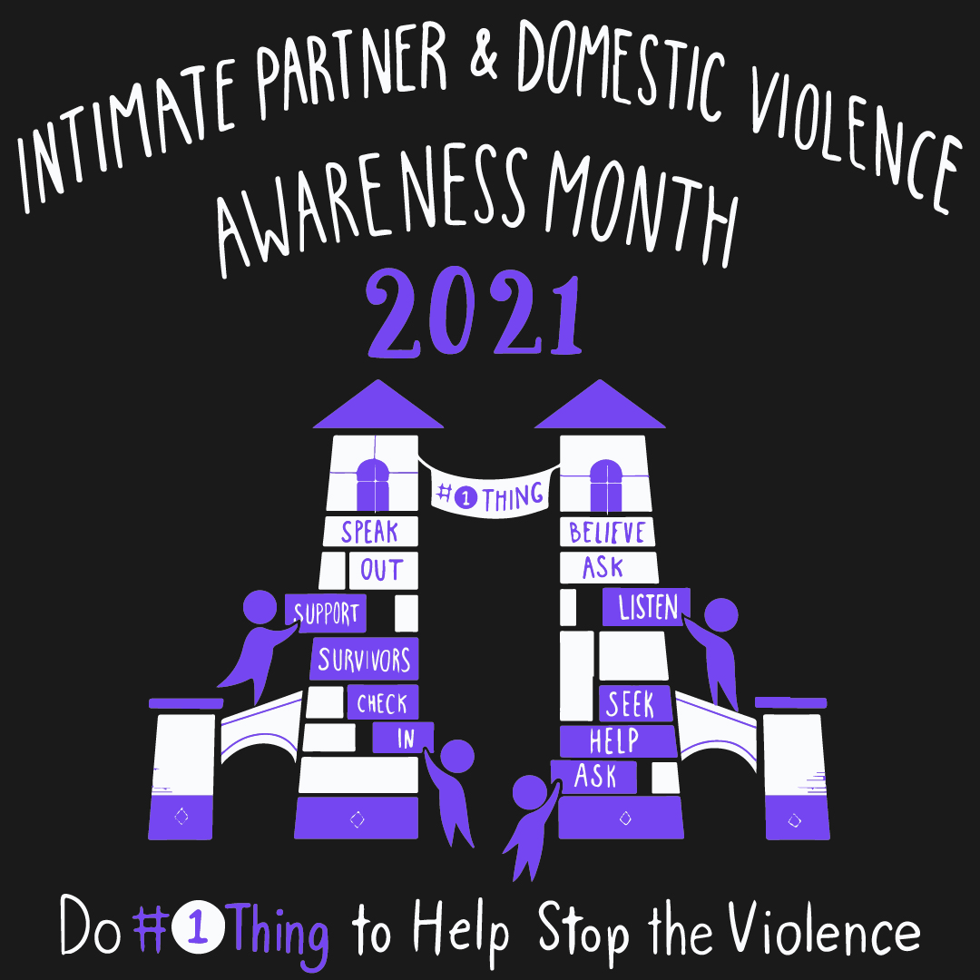 Intimate Partner & Domestic Violence Awareness Month October 2021.