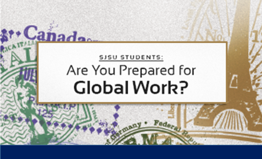 SJSU students: Are You Prepared for Global Work?