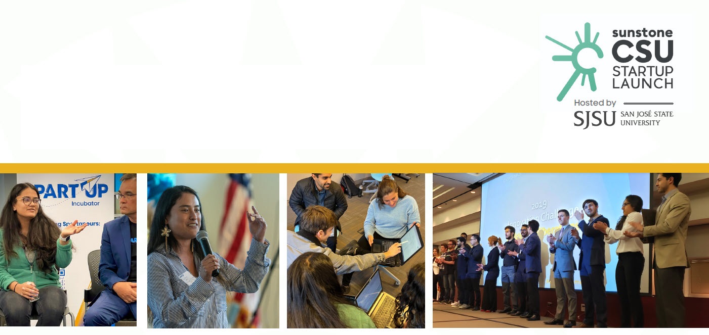 In the top right corner, a green logo like the roads leading out from a traffic circle sits to the left of the words, “Sunstone CSU Startup Launch hosted by SJSU San Jose State University.”  Below that is a line of four photographs spanning the width of the page. In the leftmost,  a young woman with dark hair and round glasses sits on a tall stool, speaking as part of a panel discussion. In the second photo, a different young woman with long, dark hair speaks animatedly into a handheld microphone.  In the third photo, two female students and two male students gather around a laptop screen, where one of the male students is pointing something out. In the last photo, fourteen students dressed in suits and/or sportcoats are lined up in front of a large projection screen, applauding.