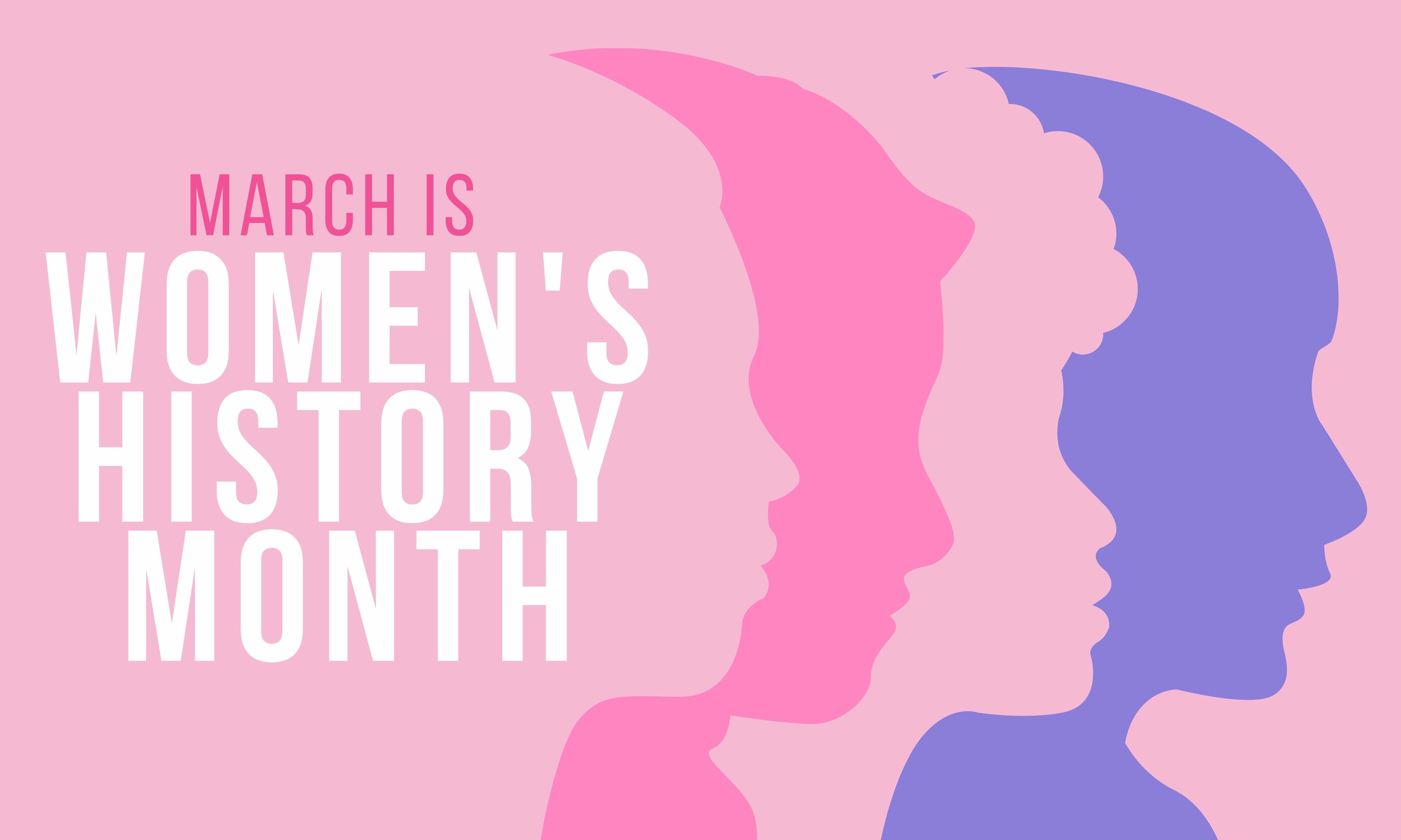 A decorative image saying "March is Women's History Month."