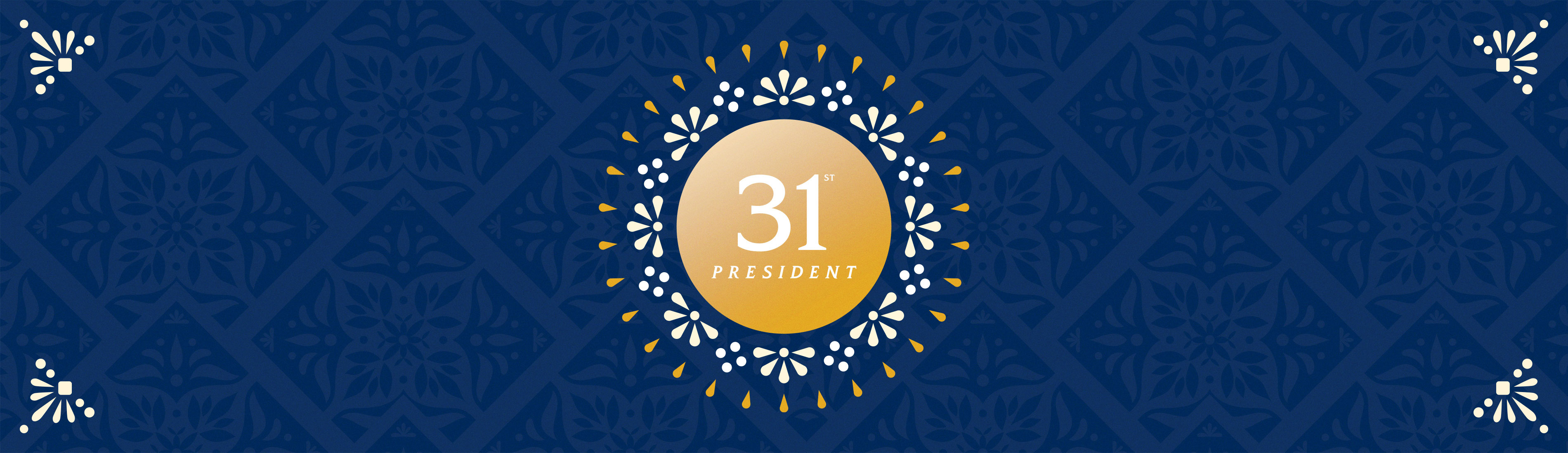 31st President in a ornamental gold sunburst circle over a dark blue pattern that is typical in Mexican textile work.