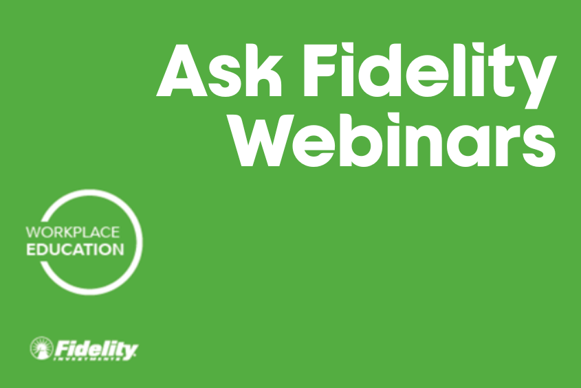Fidelity webinar on personal finances and retirement.