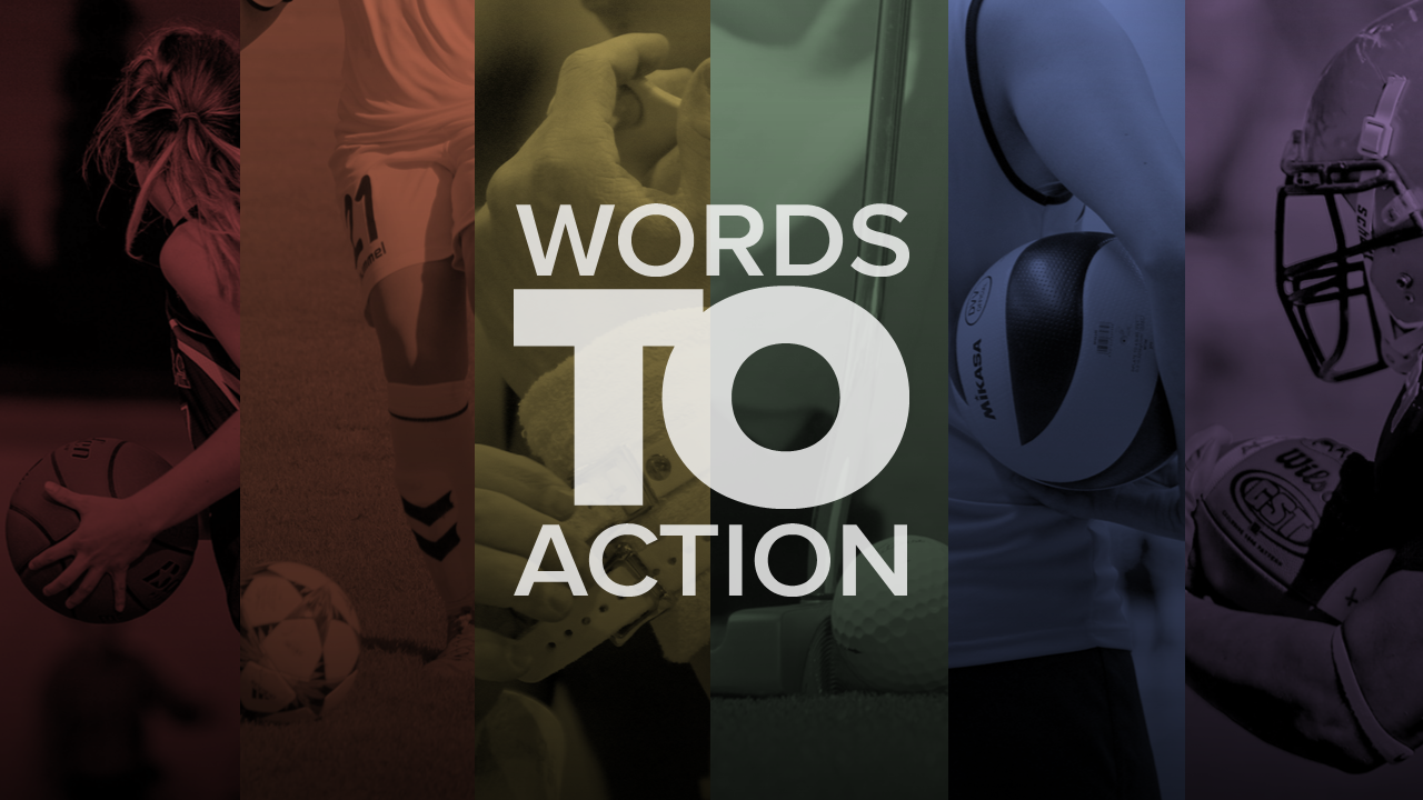 Words to Action on a rainbow collage of athletes..